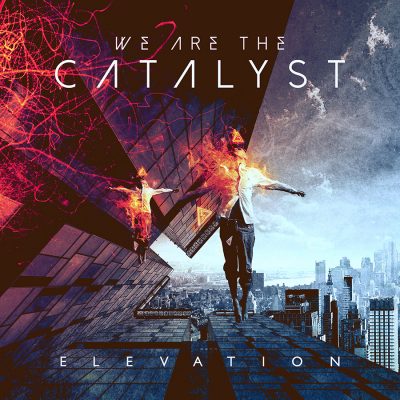 WE ARE THE CATALYST – “ELEVATION”