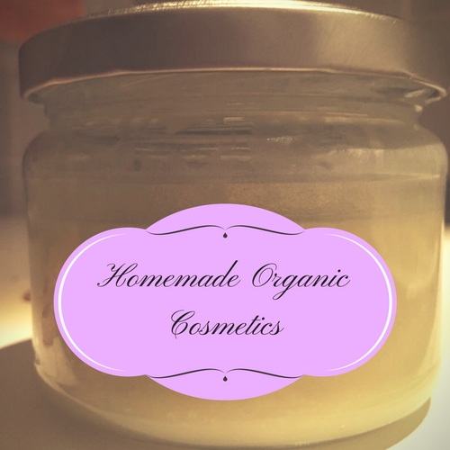 Homemade (Organic) Cosmetics