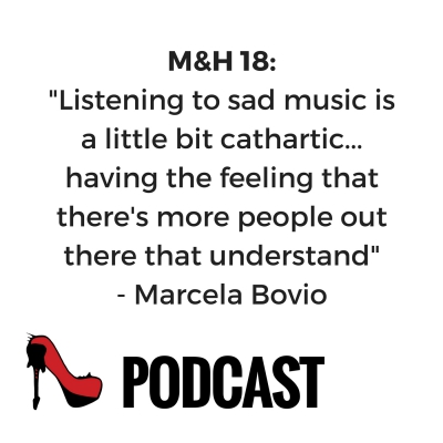 M&H 18 – Special Guest Marcela Bovio