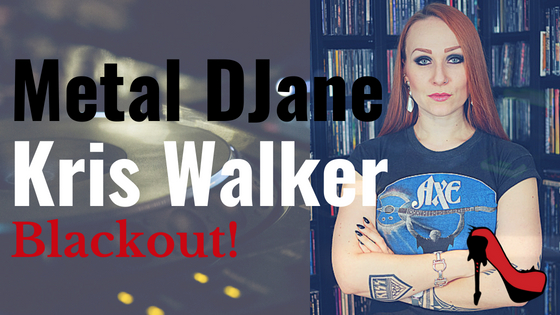 Interview with Metal DJane Kris Walker